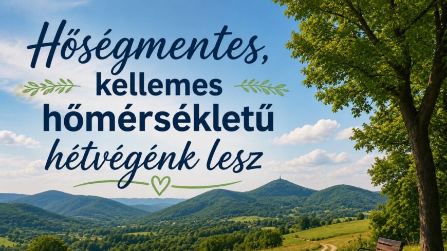 img_Veget_ert_a_kanikula__kellemesebb_hetvege_var_rank
